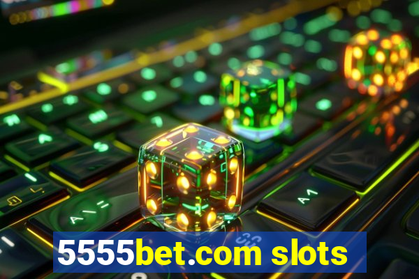 5555bet.com slots